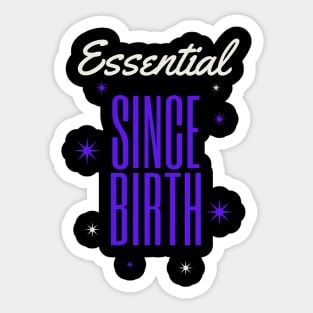 ESSENTIAL SINCE BIRTH Sticker